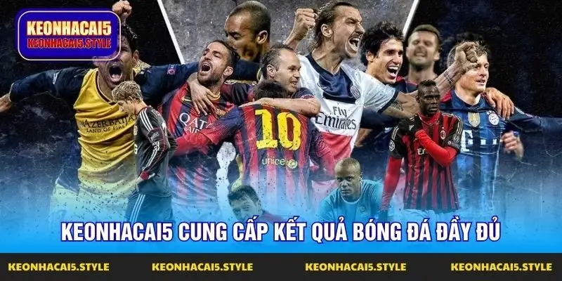 keonhacai5 cung cap ket qua bong da day du keonhacai5 cung cap ket qua bong da day du
